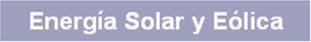 Botón ENERGIA SOLAR Y EOLICA