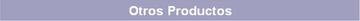 Botón OTROS PRODUCTOS