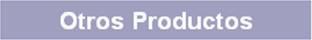 Botón OTROS PRODUCTOS